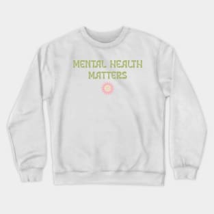 Mental Health Matters Crewneck Sweatshirt